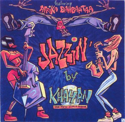 Khayan & The New World Power Featuring Afrika Bambaataa – Jazzin’ (1996) (CD) (FLAC + 320 kbps)