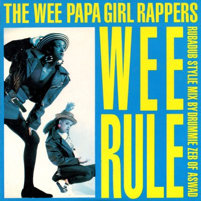 Wee Papa Girl Rappers – Wee Rule (Rubadub Stylie Mix) (1988) (CDS) (320 kbps)