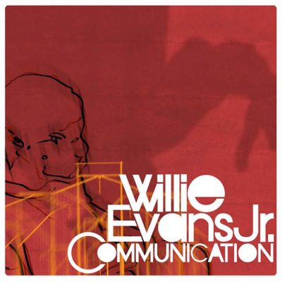 Willie Evans Jr. – Communication (WEB) (2007) (320 kbps)