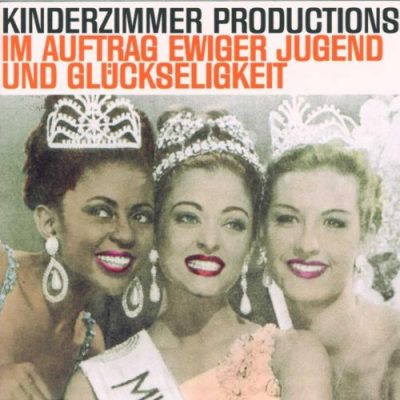 Kinderzimmer Productions – Im Auftrag Ewiger Jugend Und Glückseligkeit (CD) (1996) (FLAC + 320 kbps)