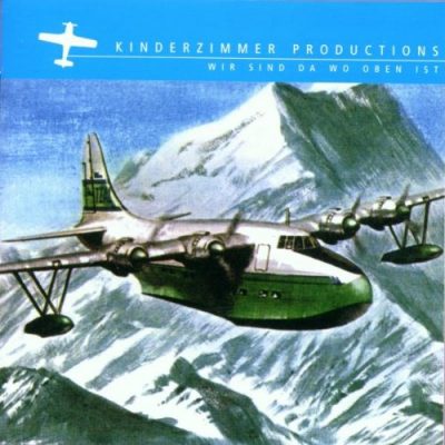 Kinderzimmer Productions – Wir Sind Da Wo Oben Ist (CD) (2002) (FLAC + 320 kbps)