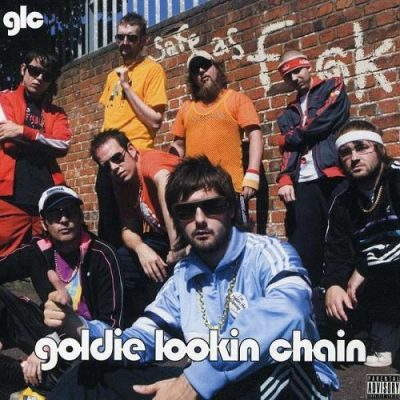 Goldie Lookin Chain – Safe As Fuck (2005) (CD) (FLAC + 320 kbps)