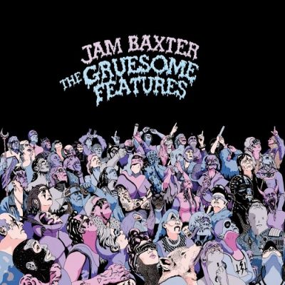 Jam Baxter – The Gruesome Features (2012) (CD) (FLAC + 320 kbps)
