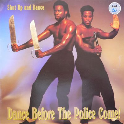 Shut Up And Dance – Dance Before The Police Come! (1990) (Vinyl) (FLAC + 320 kbps)