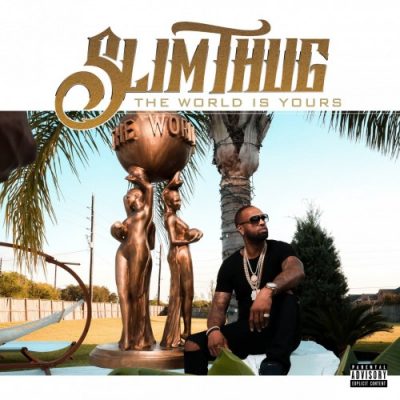 Slim Thug – The World Is Yours (WEB) (2017) (FLAC + 320 kbps)