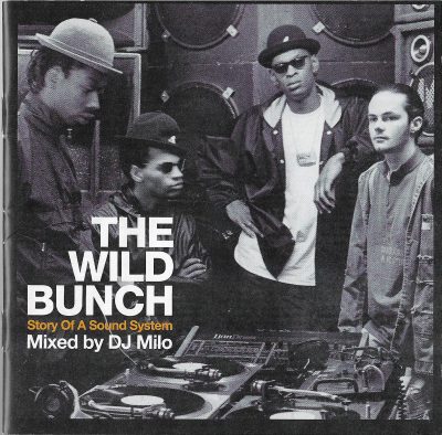DJ Milo – The Wild Bunch: Story Of A Sound System (2002) (CD) (FLAC + 320 kbps)