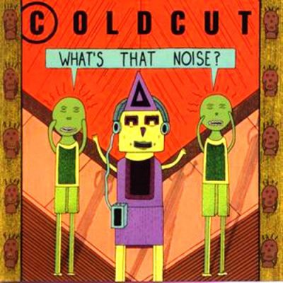 Coldcut – What’s That Noise? (1989) (CD) (FLAC + 320 kbps)