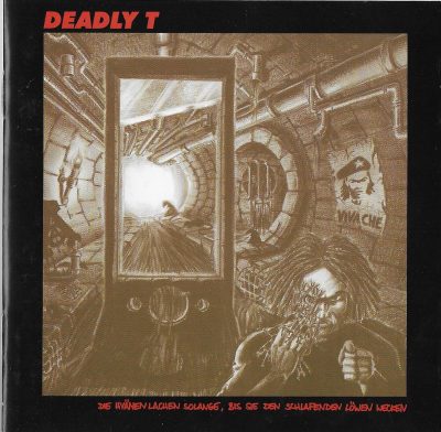 Deadly T – Die Hyänen Lachen Solange, Bis Sie Den Schlafenden Löwen Wecken (1995) (CD) (FLAC + 320 kbps)
