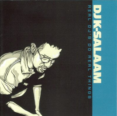 DJ K-Salaam – Real DJ’s Do Real Things (CD) (2002) (FLAC + 320 kbps)