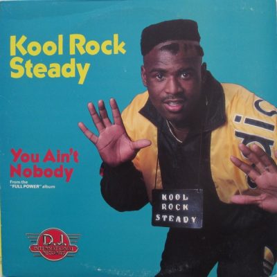 Kool Rock Steady – You Ain’t Nobody (1989) (VLS) (FLAC + 320 kbps)