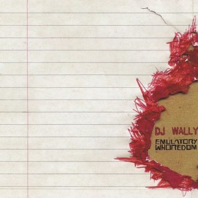 DJ Wally – Emulatory Whoredom (2003) (CD) (FLAC + 320 kbps)