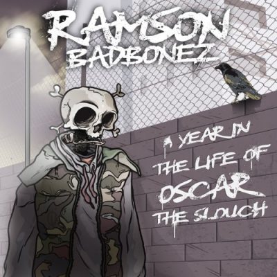 Ramson Badbonez – A Year In The Life Of Oscar The Slouch (2013) (CD) (FLAC + 320 kbps)