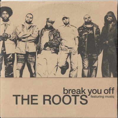 The Roots – Break You Off (2002) (CDM) (FLAC + 320 kbps)