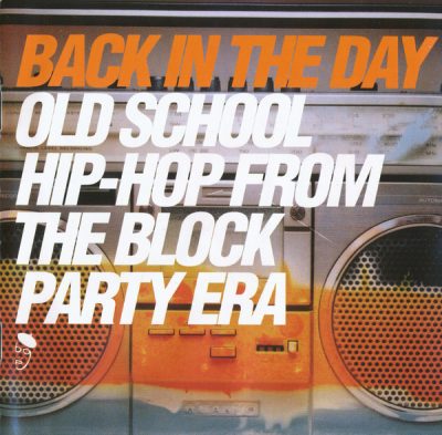 VA – Back In The Day: Old School Hip-Hop From The Block Party Era (CD) (2000) (FLAC + 320 kbps)