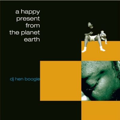 DJ Hen Boogie – A Happy Present From The Planet Earth (CD) (2007) (FLAC + 320 kbps)