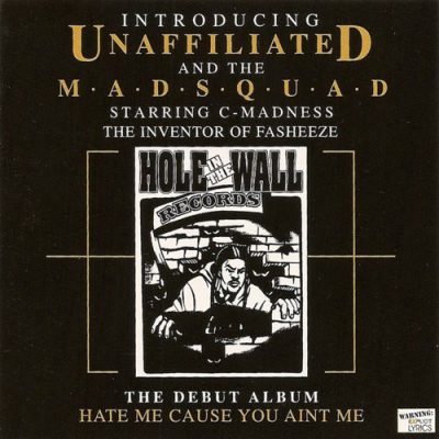 Unaffiliated & The Madsquad – Hate Me Cause You Aint Me (CD) (1999) (320 kbps)
