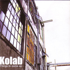 Kolab – Things To Come EP (CD) (2007) (FLAC + 320 kbps)