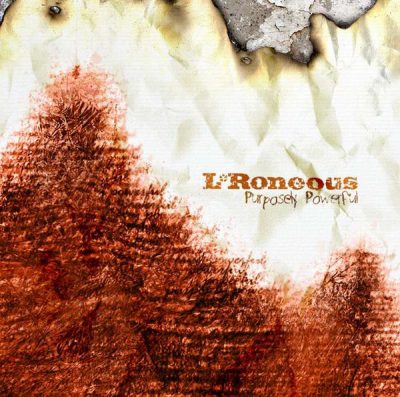 L’Roneous – Purposely Powerful (CD) (2004) (320 kbps)