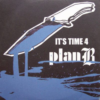 Plan B – It’s Time 4 Plan B (2006) (FLAC + 320 kbps)