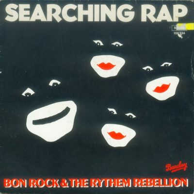 Bon Rock & The Rythem Rebellion – Searching Rap (1982) (7” VLS) (FLAC + 320 kbps)