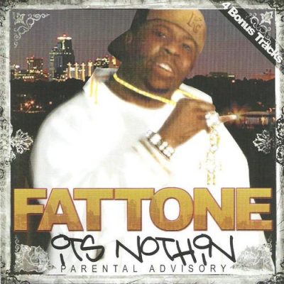Fat Tone – It’s Nothin (CD) (2006) (FLAC + 320 kbps)