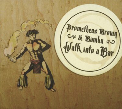 Prometheus Brown & Bambu – Walk Into A Bar (WEB) (2011) (FLAC + 320 kbps)