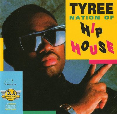 Tyree – Nation Of Hip House (1989) (EU CD) (FLAC + 320 kbps)