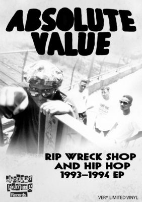 Absolute Value – Rip Wreck Shop And Hip Hop 1993-1994 EP (Vinyl) (2016) (FLAC + 320 kbps)