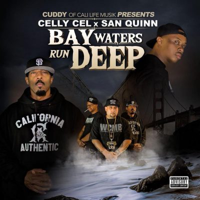 Celly Cel & San Quinn – Bay Waters Run Deep (WEB) (2018) (320 kbps)
