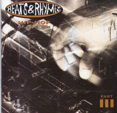 VA – Beats & Rhymes: Hip-Hop Of The ’90s, Part III (CD) (1997) (FLAC + 320 kbps)