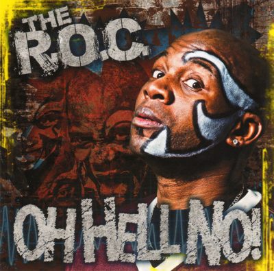 The R.O.C. – Oh Hell No! (Reissue CD) (2006-2015) (FLAC + 320 kbps)
