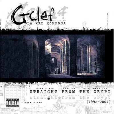 G-Clef Da Mad Komposa – Straight From The Crypt: 1992-2001 (CD) (2005) (FLAC + 320 kbps)