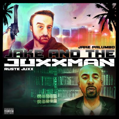 Ruste Juxx & Jake Palumbo – Jake & The Juxxman (WEB) (2018) (320 kbps)