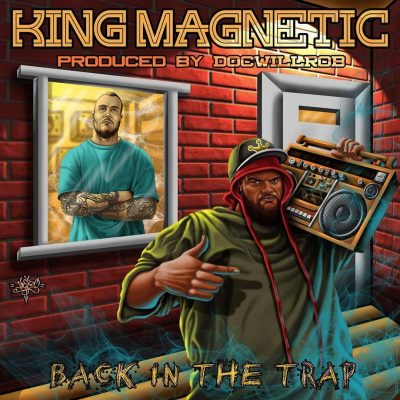 King Magnetic – Back In The Trap (CD) (2018) (FLAC + 320 kbps)