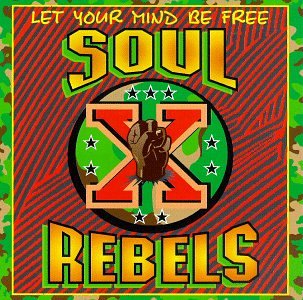 Soul Rebels – Let Your Mind Be Free (CD) (1994) (FLAC + 320 kbps)
