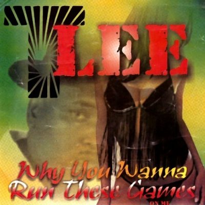 T-Lee – Why You Wanna Run Games On Me EP (CD) (2002) (320 kbps)