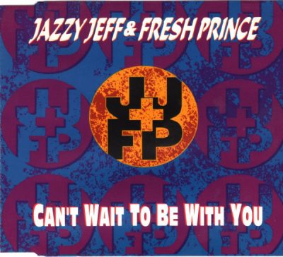 DJ Jazzy Jeff & The Fresh Prince – Can’t Wait To Be With You (CDS) (1993) (320 kbps)