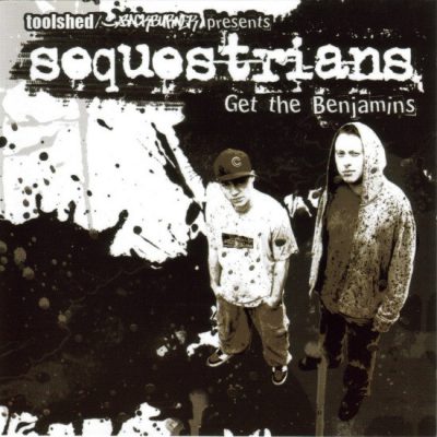 Sequestrians – Get The Benjamins (CD) (2005) (FLAC + 320 kbps)