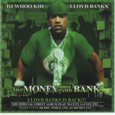 DJ Whoo Kid & Lloyd Banks – Mo’ Money In The Bank (CD) (2006) (FLAC + 320 kbps)