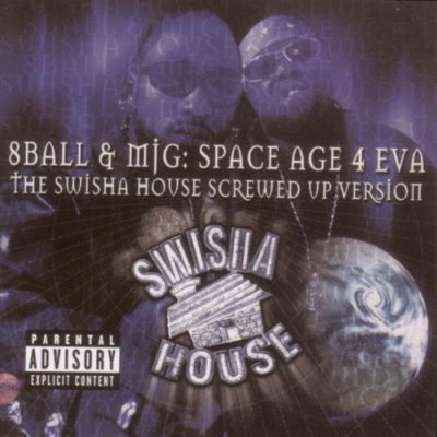 8Ball & MJG – Space Age 4 Eva: The Swisha House Screwed Up Version (CD) (2001) (FLAC + 320 kbps)