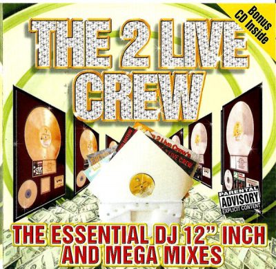 2 Live Crew – The 2 Live Crew: The Essential DJ 12” Inch And Mega Mixes (CD) (2002) (FLAC + 320 kbps)