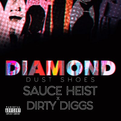 Sauce Heist & DirtyDiggs – Diamond Dust Shoes (WEB) (2018) (320 kbps)