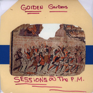 Sessions @ The P.M. – Golden Gardens (Vinyl) (2013) (FLAC + 320 kbps)