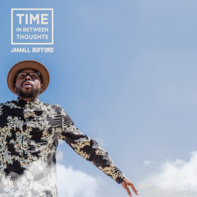 Jamall Bufford – Time In Between Thoughts (WEB) (2018) (320 kbps)