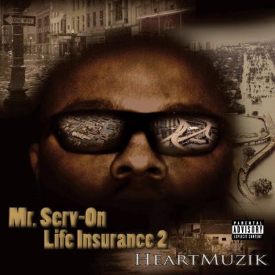 Mr. Serv-On – Life Insurance 2: Heart Muzik (CD) (2008) (FLAC + 320 kbps)