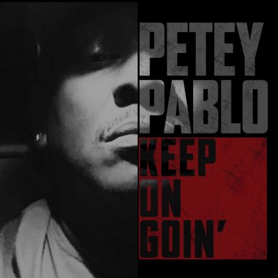 Petey Pablo – Keep On Goin’ (WEB) (2018) (FLAC + 320 kbps)