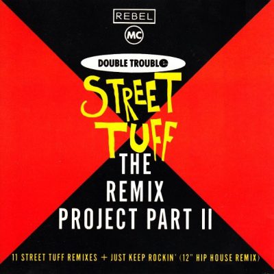 Double Trouble & Rebel MC ‎- Street Tuff (The Remix Project Part II) (CD) (1989) (FLAC + 320 kbps)