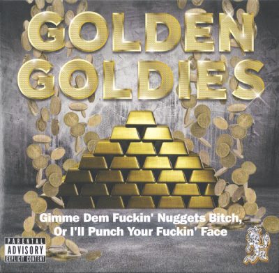 Golden Goldies – Gimme Dem Fuckin’ Nuggets Bitch, Or I’ll Punch Your Fuckin’ Face (CD) (1995-2017) (FLAC + 320 kbps)