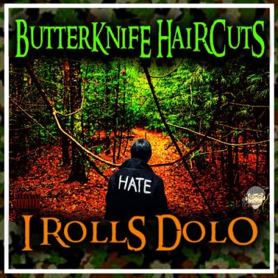 ButterKnife Haircuts – I Rolls Dolo (WEB) (2019) (320 kbps)
