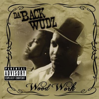 Da Back Wudz – Wood Work Album (WEB) (2006) (FLAC + 320 kbps)
